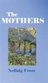 Nollaig Frost - The Mothers