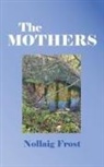 Nollaig Frost - The Mothers