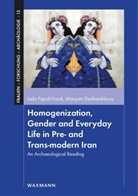 Maryam Dezhamkhooy, Leil Papoli-Yazdi, Leila Papoli-Yazdi - Homogenization, Gender and Everyday Life in Pre- and Trans-modern Iran