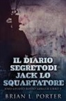 Brian L. Porter - Il Diario Segreto Di Jack Lo Squartatore
