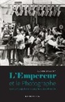 Claude Brulant - L'Empereur et le photographe