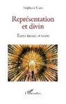 Stéphane Caro - Représentation et divin