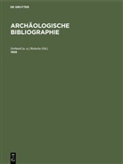 Deutsches Archäologisches Institut, Gerhard [u. a. Reincke - Archäologische Bibliographie: 1958