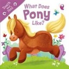 Igloobooks, Gabriel Cortina - What Does Pony Like?: Touch & Feel Board Book