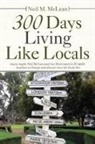 Neil M. McLean - 300 Days Living Like Locals