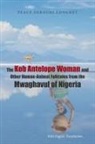 Peace Sorochi Longdet - The Kob Antelope Woman and Other Human-Animal Folktales from the Mwaghavul of Nigeria