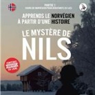 Werner Skalla - Le mystère de Nils. Partie 1 - Cours de norvégien pour débutants (A1/A2). Apprends le norvégien à partir d'une histoire
