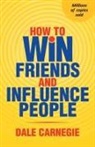 Dale Carnegie - How To Win Friends And Influence People
