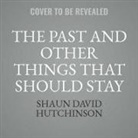 Shaun David Hutchinson - The Past and Other Things That Should Stay Buried (Audiolibro)