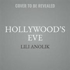 Lili Anolik - Hollywood's Eve: Eve Babitz and the Secret History of L.A (Audiolibro)