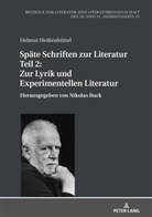 Helmut Heißenbüttel, Nikolas Buck, Hans-Edwin Friedrich - Späte Schriften zur Literatur. Teil 2: Zur Lyrik und Experimentellen Literatur