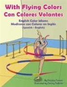Anneke Forzani - With Flying Colors - English Color Idioms (Spanish-English)
