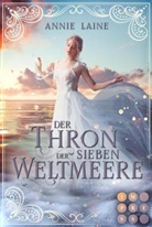 Annie Laine - Der Thron der Sieben Weltmeere (Die Weltmeere-Dilogie 1)