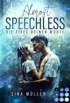 Sina Müller - Almost Speechless. Die Tiefe deiner Worte