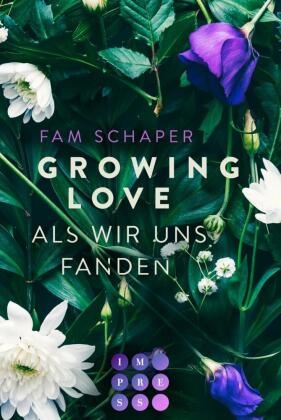 Fam Schaper - Growing Love. Als wir uns fanden - New Adult Romance über die Hürden der Liebe und des Lebens