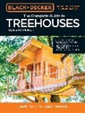 PHILIP SCHMIDT, Philip Schmidt, Mark Johanson - Black & Decker the Complete Photo Guide to Treehouses 3rd Edition
