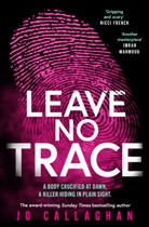 Jo Callaghan, J M HOGAN - Leave No Trace