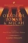 Elaine Phillips, Professor Elaine Phillips, Phillips Elaine, David W (Author) Baker - Obadiah, Jonah and Micah