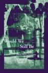 James Henry Knippen - Would We Still Be