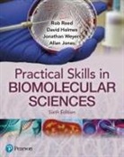 David Holmes, David A Holmes, Allan Jones, Rob Reed, Jonathan Weyers - Practical Skills in Biomolecular Science