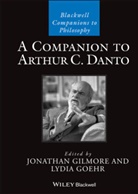 GILMORE, J Gilmore, Jonathan Gilmore, Jonathan (City University of New York/bar Gilmore, Lydia Goehr, Lydia (Columbia University Goehr... - Companion to Arthur C. Danto