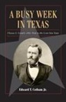 COTHAM, Edward T. Cotham - A Busy Week in Texas, 27: Ulysses S. Grant's 1880 Visit to the Lone Star State