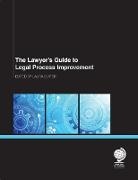 JD Alman MacDonagh, Andrew M Baker, Barbara J Boake, Chris Bull, Kim R Craig, Tim Hanson... - The Lawyer's Guide to Legal Process Improvement