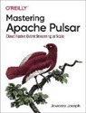 Jowanza Joseph - Mastering Apache Pulsar