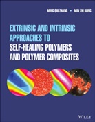 Min Zhi Rong, Rong Min Zhi, Zhang, Ming Qiu Zhang, Ming Qiu Rong Zhang, MQ Zhang... - Extrinsic and Intrinsic Approaches to Self Healing Polymers and