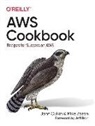 John Culkin, James Ferguson, Mike Zazon - AWS Cookbook