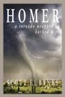 Eubanks, Scott Eubanks - Homer: A Tornado Wrapped in Barbed Wire