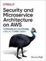 Gaurav Raje, Guarav Raje - Security and Microservice Architecture on AWS