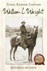 MCCASLIN, Richard B. McCaslin - TEXAS RANGER CAPTAIN WILLIAM L. WRIGHT