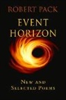 Robert Pack - Event Horizon: New and Selected Later Poems