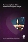 Julia Bateman, Karen Battersby, Lucy Hall, Amanda Hamilton, Clare Harman Clark, Catherine Hart... - The Evolving Role of the Professional Support Lawyer