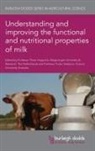 Prof Thom Huppertz, Prof. Thom Huppertz, Thom Huppertz, Thom (Wageningen University Huppertz, Professor Todor Vasiljevic, Prof Todor Vasiljevic... - Understanding and Improving the Functional and Nutritional Properties of Milk