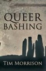 Tim Morrison - Queerbashing