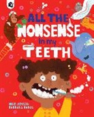 Mike Henson, Henson Mike, Mike Henson, Barbara Bakos, Bakos Barbara, Emily Pither - All the Nonsense in my Teeth