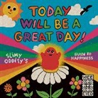 Slimy Oddity, Slimy Oddity - Today Will Be a Great Day!