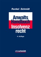 Hans-Peter Runkel, Hans-Pete Runkel (RA), Hans-Peter Runkel (RA), Jens Schmidt, Schmidt (RA Dr. ), Schmidt (RA Dr.)... - Anwalts-Handbuch Insolvenzrecht