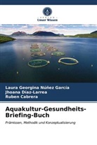 C, Rubén Cabrera, Jhoan Díaz-Larrea, Jhoana Díaz-Larrea, Laura Georgin Núñez García, Laura Georgina Núñez García - Aquakultur-Gesundheits-Briefing-Buch