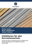 Noh Abdalfattah, Noha Abdalfattah, Ghali Gaber, Ghalia Gaber, Seham Shahen - Inhibitoren für den Korrosionsschutz