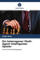 Cihan Kurt - Ein heterogener Multi-Agent Intelligenter Spieler