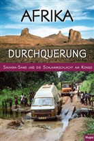 Ilon Hupe, Ilona Hupe, Manfred Vachal, Ilon Hupe, Ilona Hupe - Afrika-Durchquerung