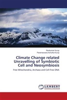 Parameswara Achutha Kurup, Ravikumar Kurup - Climate Change related Unravelling of Symbiotic Cell and Neosymbiosis