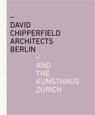 Christoph Becker, David Chipperfield, Felger, Kunsthaus Zürich - David Chipperfield Architects Berlin and the Kunsthaus Zürich