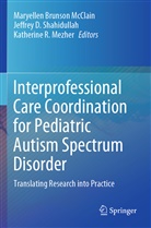 Jeffre D Shahidullah, Jeffrey D Shahidullah, Maryellen Brunson McClain, Katherine R. Mezher, Katherine R Mezher, Jeffrey D. Shahidullah - Interprofessional Care Coordination for Pediatric Autism Spectrum Disorder