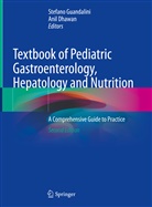 Dhawan, Dhawan, Anil Dhawan, Stefan Guandalini, Stefano Guandalini - Textbook of Pediatric Gastroenterology, Hepatology and Nutrition