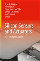 Vigna, Benedetto Vigna, Paol Ferrari, Paolo Ferrari, Paolo Ferrarini, Flavio Francesco Villa et al... - Silicon Sensors and Actuators