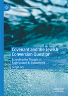 Benjamin Levy, Benji Levy - Covenant and the Jewish Conversion Question